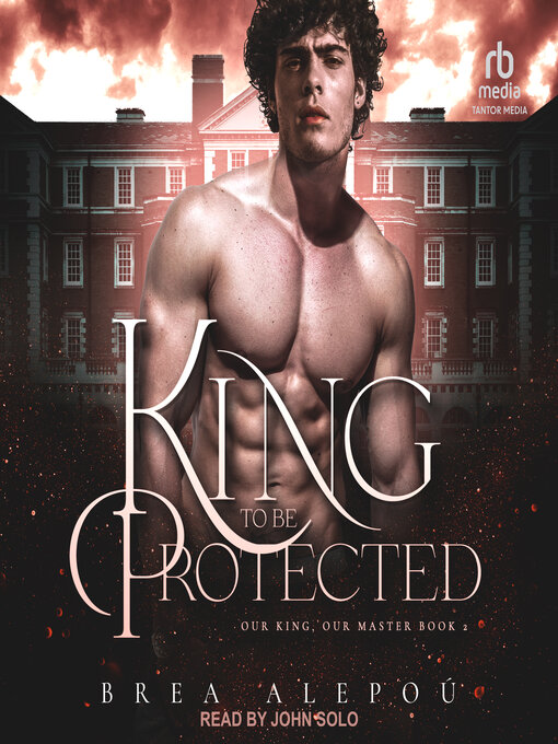 Title details for A King to be Protected by Brea Alepoú - Available